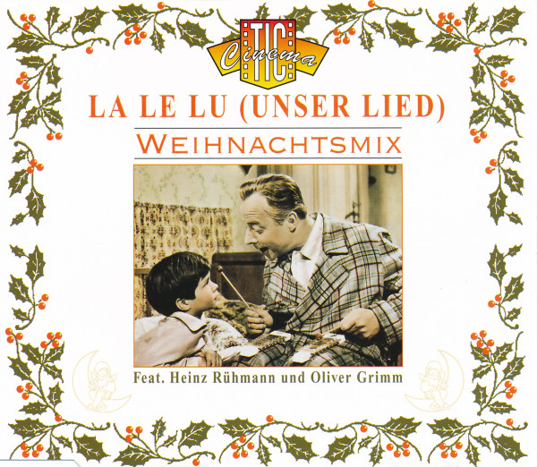 Cinematic Feat. Heinz Rühmann Und Oliver Grimm – La Le Lu (Unser Lied)  (Weihnachtsmix) (1994, CD) - Discogs