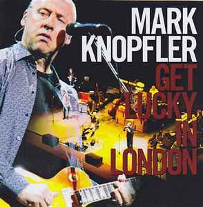 Mark Knopfler - Get Lucky In London album cover
