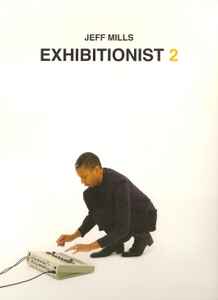 Jeff Mills - Exhibitionist 2 album cover
