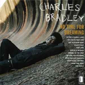 Charles Bradley The Sounds Of Street Band – No Time For Dreaming (Vinyl) - Discogs