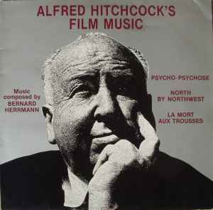 Bernard Herrmann - Alfred Hitchcock's Film Music: Psycho - Psychose / North By Northwest - La Mort Aux Trousses album cover