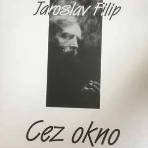Cez Okno - Jaroslav Filip