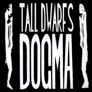 Tall Dwarfs - Dogma