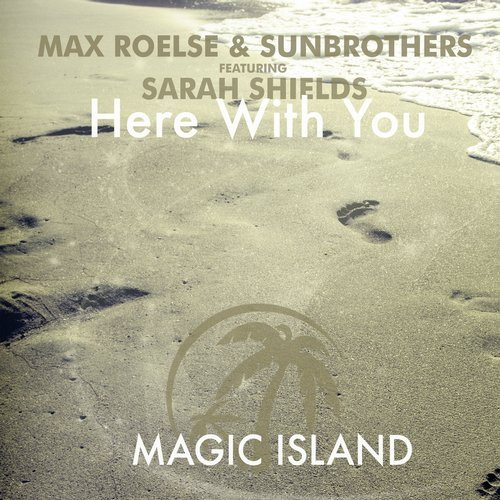lataa albumi Max Roelse & Sunbrothers Featuring Sarah Shields - Here With You