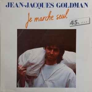 Jean-Jacques Goldman - Je Marche Seul