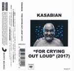 Cover of For Crying Out Loud (2017), 2017-05-05, Cassette