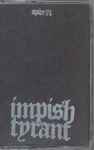 Cover of Impish Tyrant, 2004, Cassette
