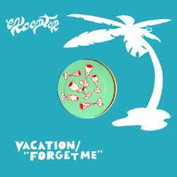 Vacation / Forget Me - Excepter