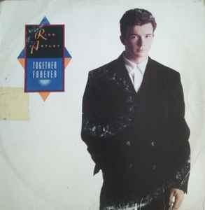 Rick Astley – Together Forever (1988, Vinyl) - Discogs