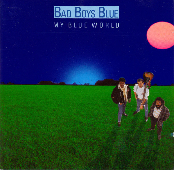 Bad Boys Blue - My Blue World | Releases | Discogs