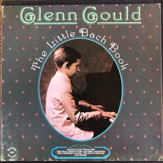 Glenn Gould - Bach – The Little Bach Book (1980, Vinyl) - Discogs