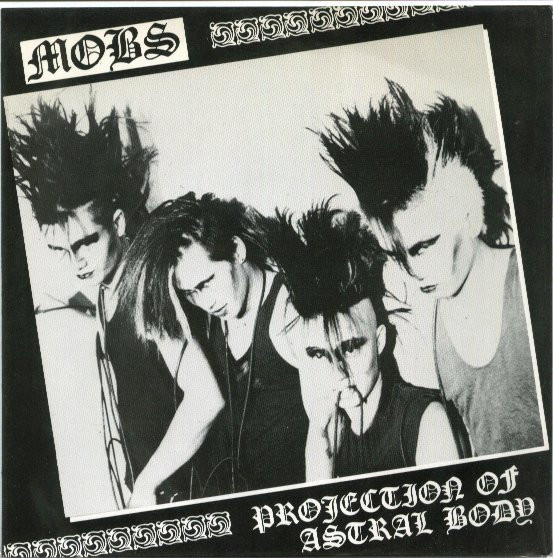 Mobs – Projection Of Astral Body (1986, Vinyl) - Discogs