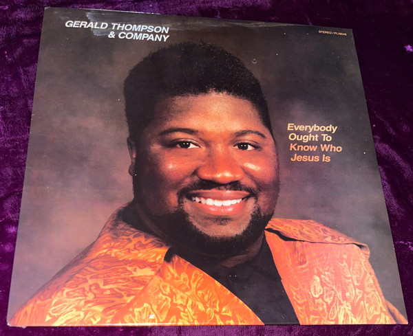 ladda ner album Gerald Thompson & Company - Everybody Ought To Know Who Jesus Is