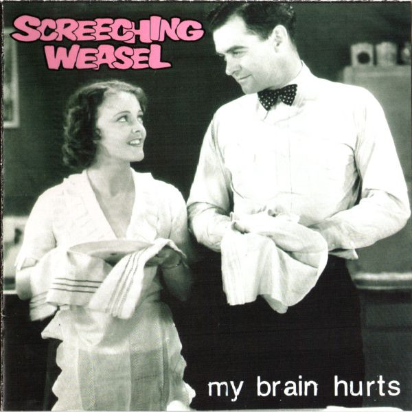 Screeching Weasel – My Brain Hurts (1991, CD) - Discogs