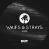 Waifs & Strays - It's Over