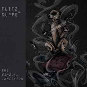Flitz & Suppe - The Gradual Immersion