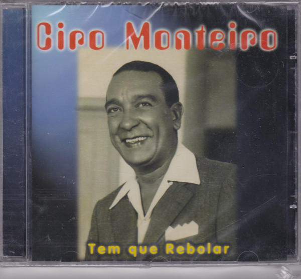 Ciro Monteiro Tem Que Rebolar 2001 CD Discogs