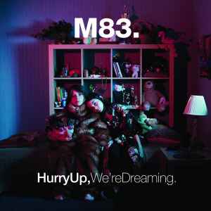 M83 - Hurry Up, We're Dreaming. album cover