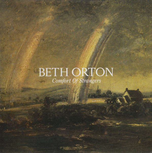Beth Orton - Comfort Of Strangers | Releases | Discogs