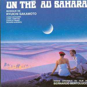Un the au Sahara : B.O.F. / Ryuichi Sakamoto, comp. Charles Trenet, chant | Sakamoto, Ryuichi. Compositeur