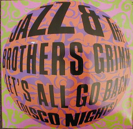 Jazz & The Brothers Grimm – Let's All Go Back (Disco Nights