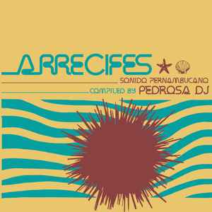 Various - Arrecifes Sonido Pernambucano Compiled by Pedrosa DJ album cover