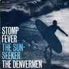 The Denvermen - Stomp Fever / The Sun-Seeker