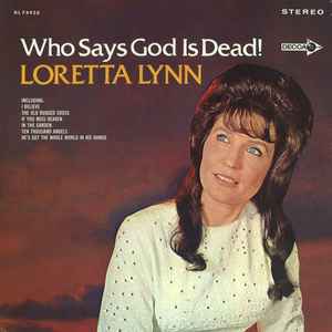 Loretta Lynn - Who Says God Is Dead! album cover