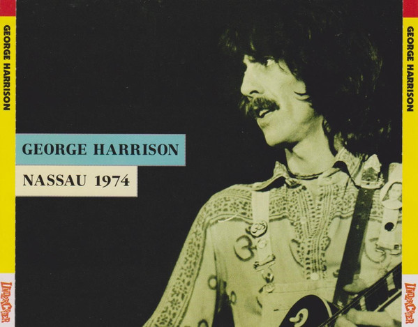 George Harrison – Nassau 1974 (2004, CD) - Discogs