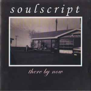Soulscript - There By Now album cover