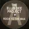 The Ellis Dee Project* - Rock To The Max / Desire