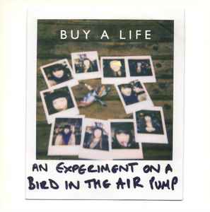 Buy A Life - An Experiment On A Bird In The Air Pump
