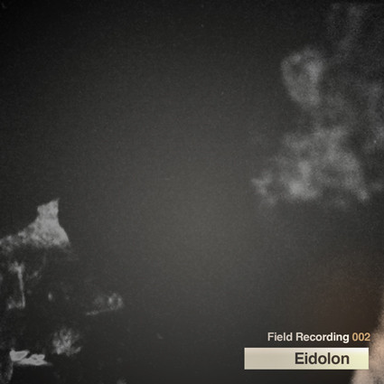 last ned album Eidolon - Field Recording 002