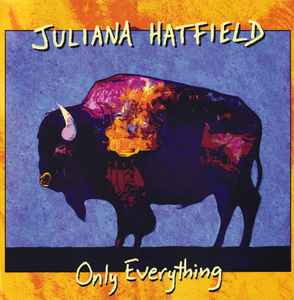 Only Everything - Juliana Hatfield