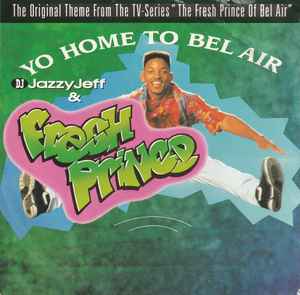 DJ Jazzy Jeff & The Fresh Prince - Yo Home To Bel Air album cover