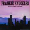 Frankie Knuckles - Your Love / Baby Wants To Ride