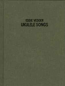 Eddie Vedder – Ukulele Songs (Deluxe Hardcover Songbook Version 