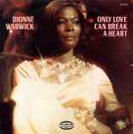 Only Love Can Break A Heart / Dionne Warwick