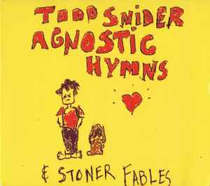 Todd Snider - Agnostic Hymns & Stoner Fables