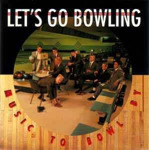 Let's Go Bowling - Music To Bowl By