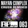 Mayan Complex - Crush Remixed