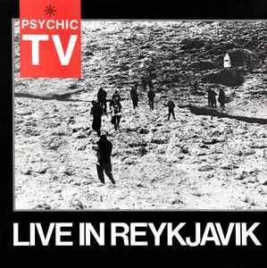 Psychic TV - Live In Reykjavik