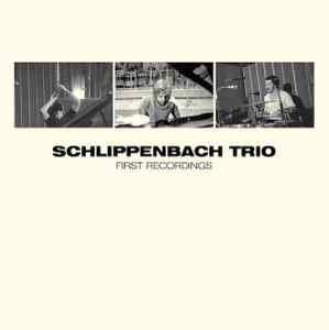 First Recordings - Schlippenbach Trio
