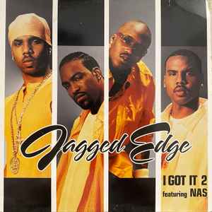 Jagged Edge Featuring Nas – I Got It 2 (2002, Vinyl) - Discogs