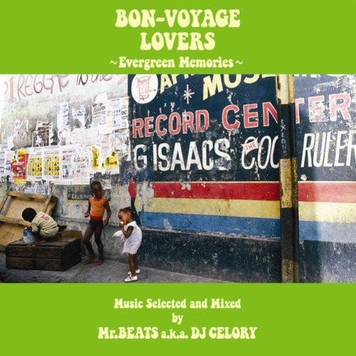 Mr.Beats a.k.a. DJ Celory – Bon-Voyage Lovers ~Evergreen Memories