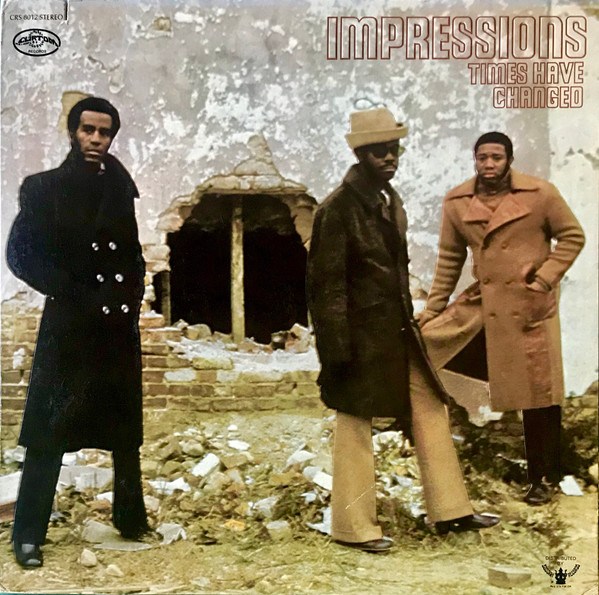 Impressions – Times Have Changed (1972, Sonic Pressing, Vinyl 