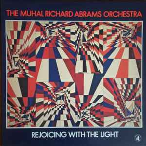 The Muhal Richard Abrams Orchestra - Rejoicing With The Light