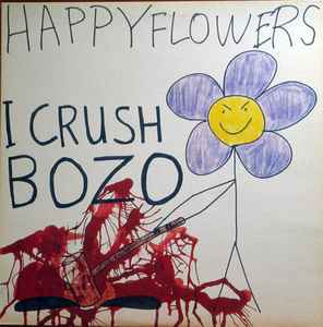 Happy Flowers - I Crush Bozo album cover