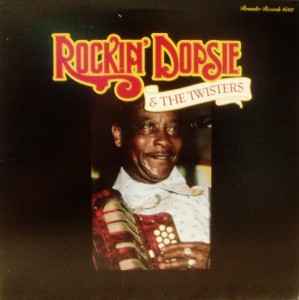 Rocking Dopsie & The Cajun Twisters on Discogs