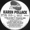 Karen Pollack* - You Can't Touch Me (You Can't Hurt Me) (Remixes)